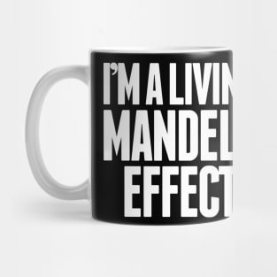 I'm A Living Mandela Effect Mug